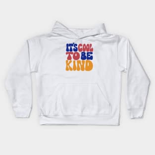 It's Cool To Be Kind 70s Positive Slogan Kids Hoodie